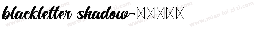 blackletter shadow字体转换